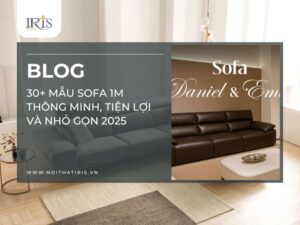 30+ Mẫu sofa 1m thông minh, tiện lợi và nhỏ gọn 2025