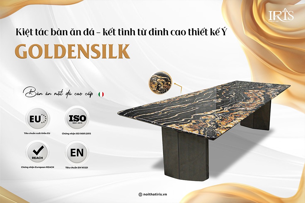 Bàn ăn Golden Silk cao cấp, mang đến vẻ đẹp tinh tế và đẳng cấp cho không gian nhà ở
