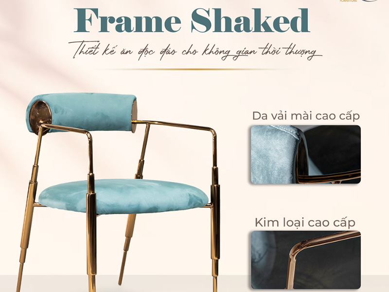 Ghế Frame Shaked bọc vải cao cấp, chân thép không gỉ