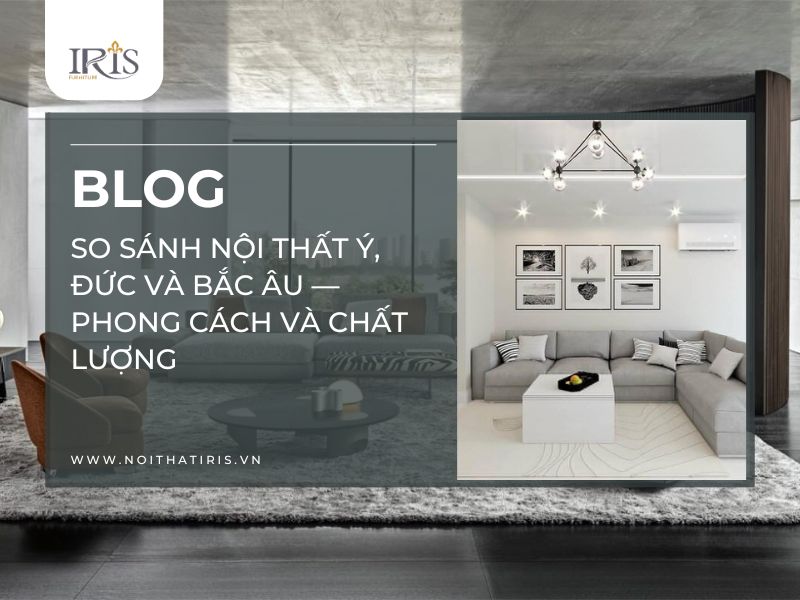 nội thất Ý so sánh Đức Bắc Âu